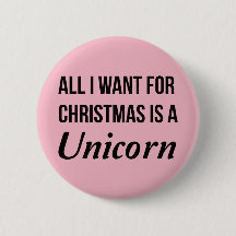 All I Want For Christmas is a Unicorn Badge Pin