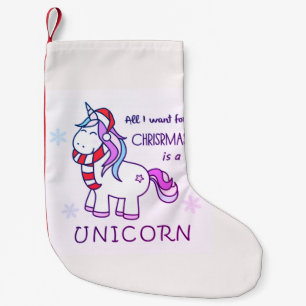 All I Want For Christmas Is A Unicorn Small Christmas Stocking