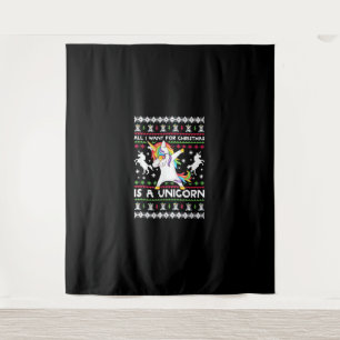 All I Want For Christmas Is A Unicorn T-Shirt Tapestry