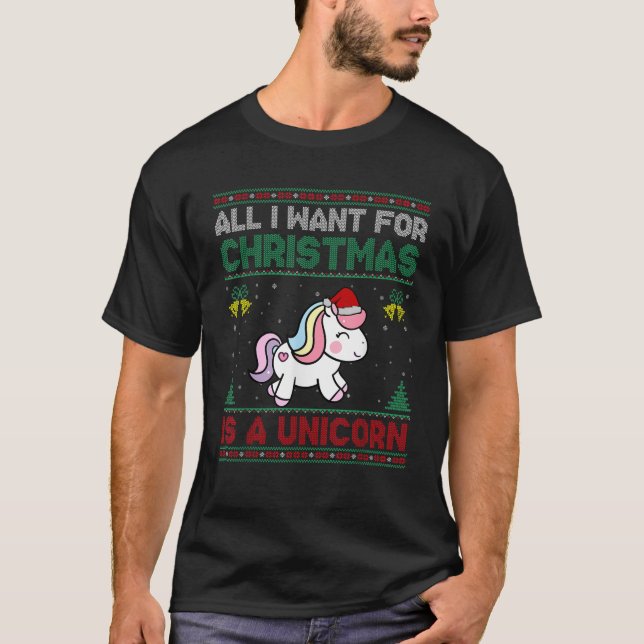 All I Want For Christmas Is A Unicorn Ugly Sweater (Front)