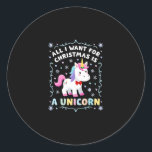 All I Want For Christmas Is A Unicorn Ugly Sweater Classic Round Sticker<br><div class="desc">All I Want For Christmas Is A Unicorn Ugly Sweater Xmas Fun T-Shirt</div>
