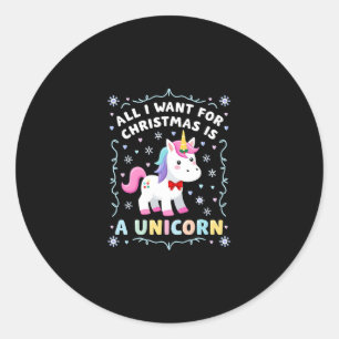 All I Want For Christmas Is A Unicorn Ugly Sweater Classic Round Sticker