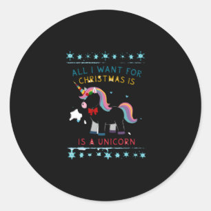 All I Want For Christmas Is A Unicorn Ugly Sweater Classic Round Sticker