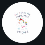 All I Want For Christmas Is A Unicorn Ugly Sweater Classic Round Sticker<br><div class="desc">All I Want For Christmas Is A Unicorn Ugly Sweater Xmas Fun T-Shirt</div>