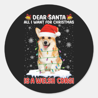 All I Want For Christmas Is A Welsh Corgi Santa Do Classic Round Sticker