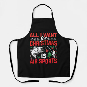 All I Want For Christmas is Air Sports Apron