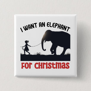 All I want for Christmas is an Elephant.w 15 Cm Square Badge