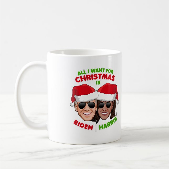 ALL I WANT FOR CHRISTMAS IS BIDEN HARRIS COFFEE MUG (Left)