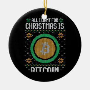 All I Want For Christmas Is Bitcoin BTC Ceramic Tree Decoration