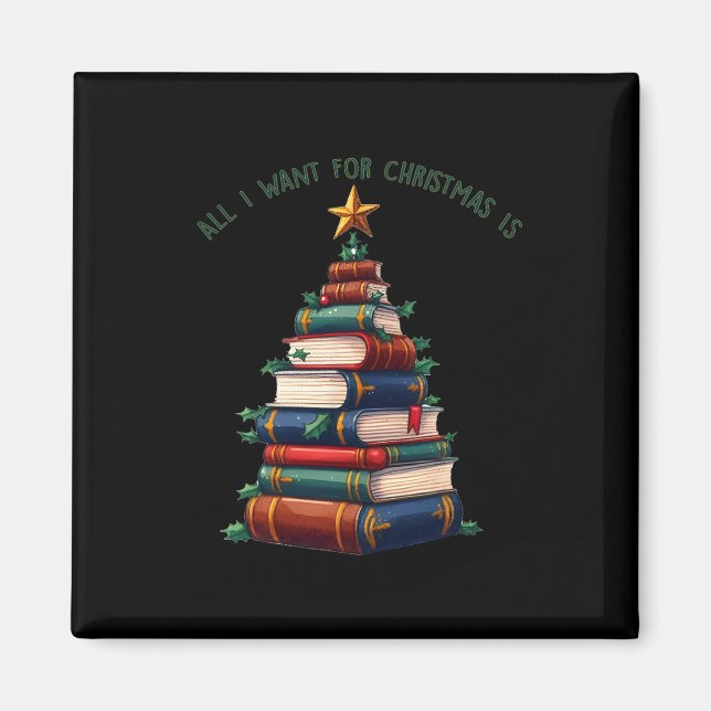 All I Want For Christmas Is Books Xmas Tree  Magnet (Front)