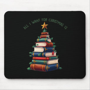All I Want For Christmas Is Books Xmas Tree Mouse Mat