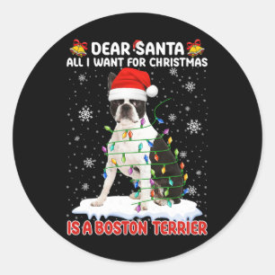 All I Want For Christmas Is Boston Terrier Santa D Classic Round Sticker