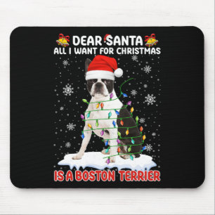 All I Want For Christmas Is Boston Terrier Santa D Mouse Mat
