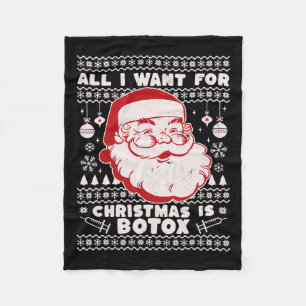 All I Want For Christmas Is Botox Santa Ugly Xmas Fleece Blanket