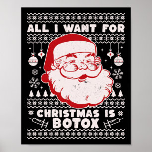 All I Want For Christmas Is Botox Santa Ugly Xmas Poster