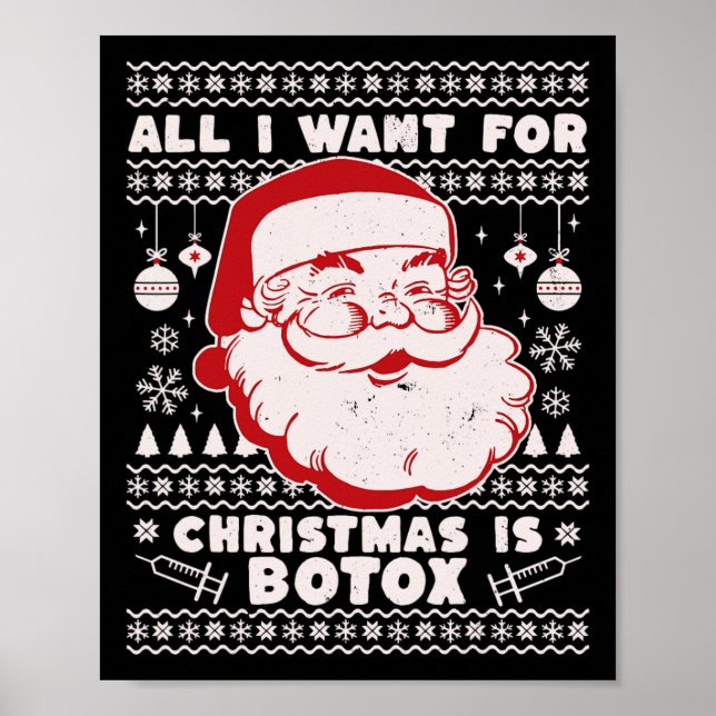 All I Want For Christmas Is Botox Santa Ugly Xmas  Poster (Front)