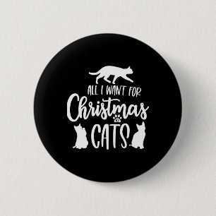 All I Want For Christmas Is Cats 6 Cm Round Badge