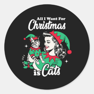 All I Want For Christmas Is Cats Xmas Girl Christm Classic Round Sticker