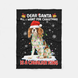 All I Want For Christmas Is Cavalier King Santa Do Fleece Blanket