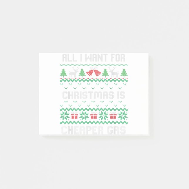 All I Want For Christmas Is Cheaper Gas Funny Ugly Post-it Notes (Front)