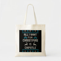 All I Want For Christmas Is Chipotle Lover Ugly De