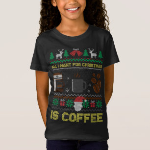 All I Want For Christmas Is Coffee Barista Ugly Sw T-Shirt