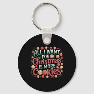 All I Want For Christmas Is Cookies Funny Baking C Key Ring