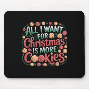 All I Want For Christmas Is Cookies Funny Baking C Mouse Mat