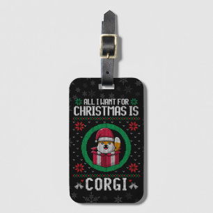 All i want for Christmas is Cute Corgi Luggage Tag