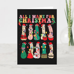 All I Want For Christmas Is D Merry Willymas Dirty Card