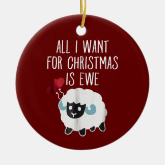 All I Want For Christmas Is Ewe Funny Female Sheep Ceramic Tree Decoration