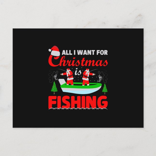 All I Want For Christmas Is Fishing Holiday Postcard (Front)