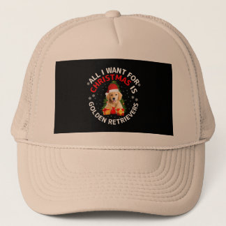 All i want for christmas is golden retrievers t sh trucker hat