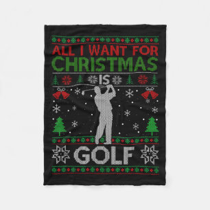 All I Want For Christmas Is Golf Ugly Golf Christm Fleece Blanket