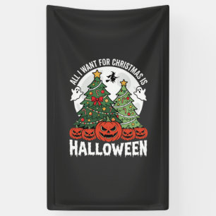 All I Want for Christmas Is Halloween Banner