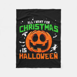 All I Want For Christmas Is Halloween Costume Idea Fleece Blanket