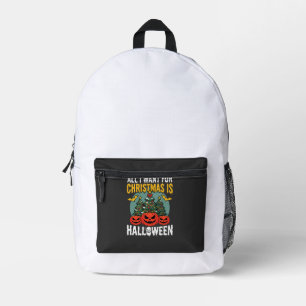 All I Want for Christmas Is Halloween Design (2) Printed Backpack