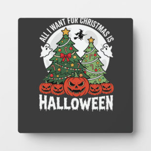 All I Want for Christmas Is Halloween Plaque