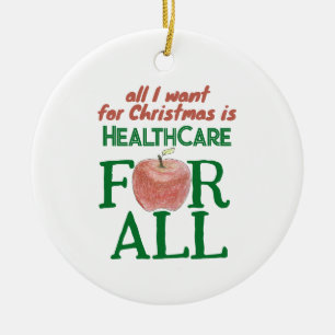 All I Want For Christmas Is Health Care for All  Ceramic Tree Decoration