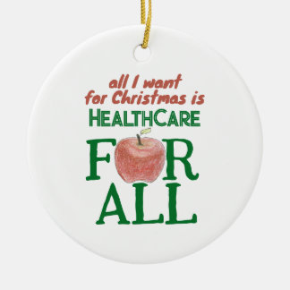 All I Want For Christmas Is Health Care for All Ceramic Tree Decoration