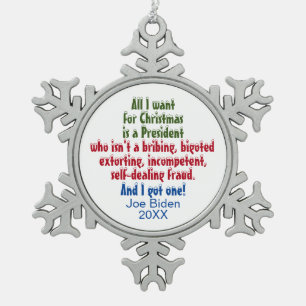 All I Want For Christmas is Joe Biden Anti-Trump Snowflake Pewter Christmas Ornament