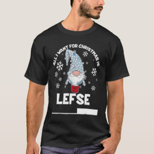 All I Want For Christmas Is Lefse Christmas Gnomie T-Shirt