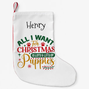 All I Want For Christmas is Lots of Puppies Small Christmas Stocking