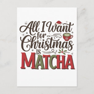 All I Want for Christmas Is Matcha Green Coffee Holiday Postcard