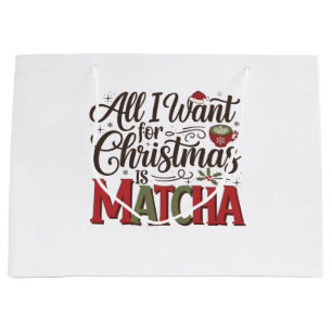 All I Want for Christmas Is Matcha Green Coffee Large Gift Bag