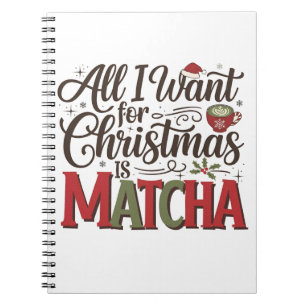All I Want for Christmas Is Matcha Green Coffee Notebook