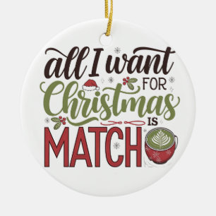 All I Want for Christmas Is Matcha Green Drink Ceramic Tree Decoration