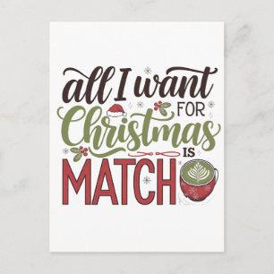 All I Want for Christmas Is Matcha Green Drink Holiday Postcard