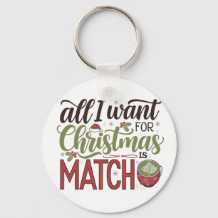 All I Want for Christmas Is Matcha Green Drink Key Ring