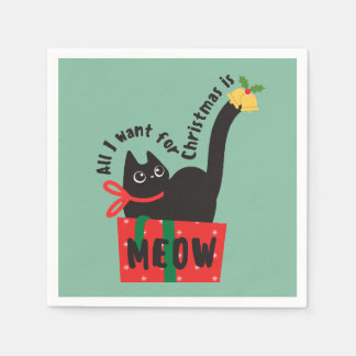 All I Want for Christmas is Meow | Cute Black Ca Napkin